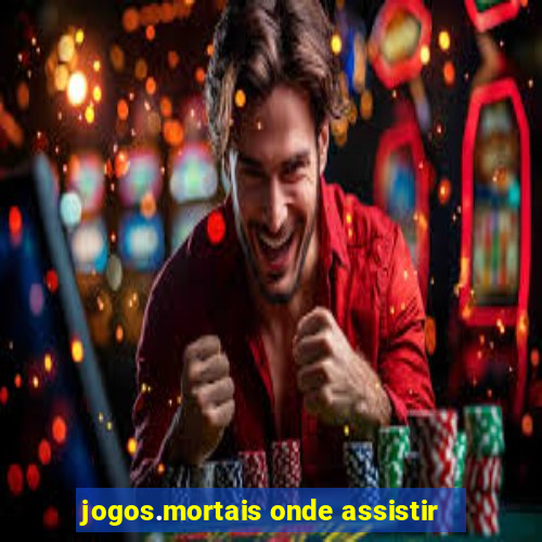 jogos.mortais onde assistir